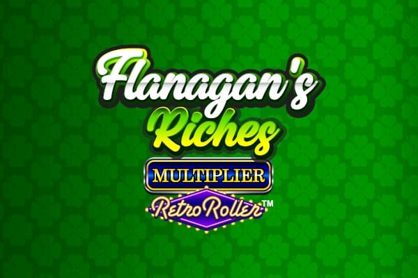 Flanagan's Riches Multiplier Retro Roller